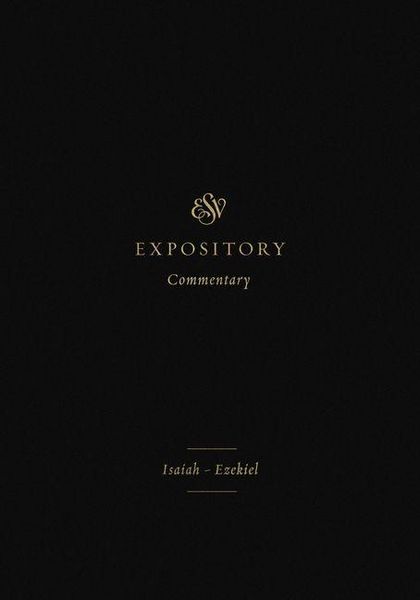 Produktbild: ESV Expository Commentary - Isaiah-Ezekiel (Volume 6)