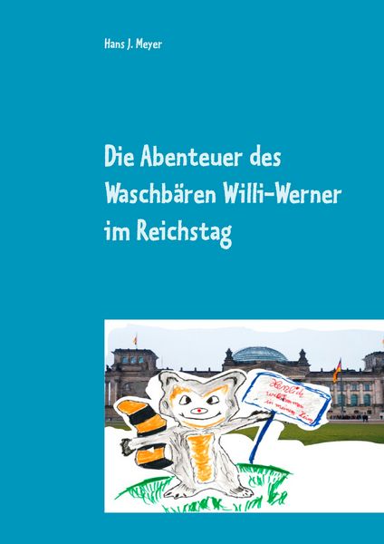 Produktbild: Die Abenteuer des Waschb&auml;ren Willi-Werner im Reichstag