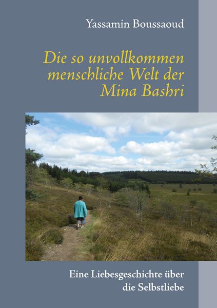 Die so unvollkommen menschliche Welt der Mina Bashri, Taschenbuch von Yassamin Boussaoud, Twentysix Love, 9783740731601