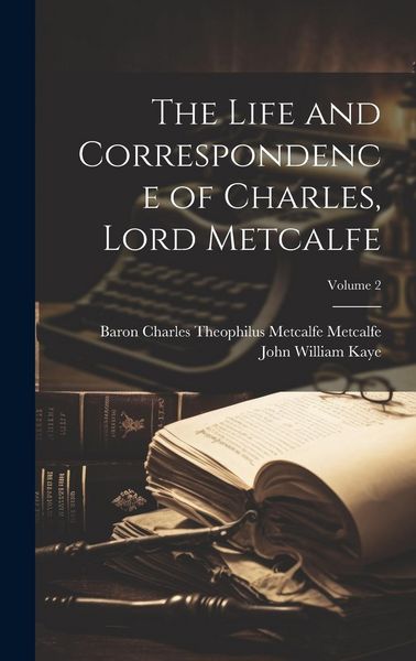 Produktbild: The Life and Correspondence of Charles, Lord Metcalfe; Volume 2