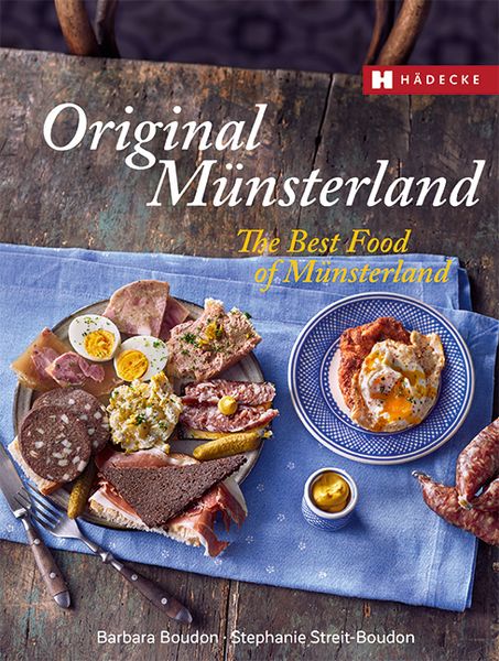 Original Münsterland – The Best Food of Münsterland, Gebundene Ausgabe von Barbara Boudon,Stephanie Streit-Boudon, Hädecke Verlag, 978-3-7750-0801-3