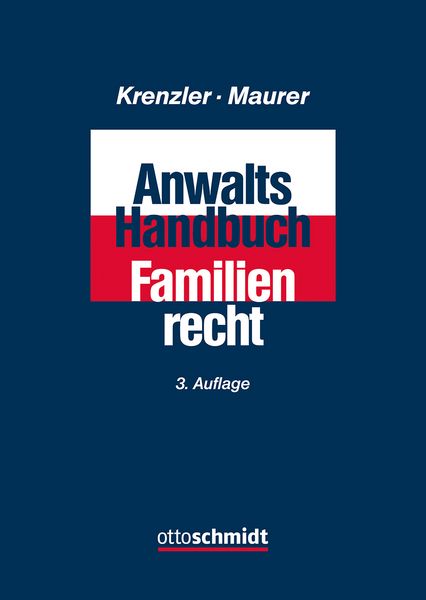 Anwalts-Handbuch Familienrecht, Gebundene Ausgabe von , Verlag Dr. Otto Schmidt KG, 9783504180775