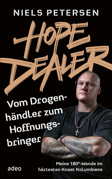 Produktbild: Hope Dealer - Vom Drogenh&auml;ndler zum Hoffnungsbringer