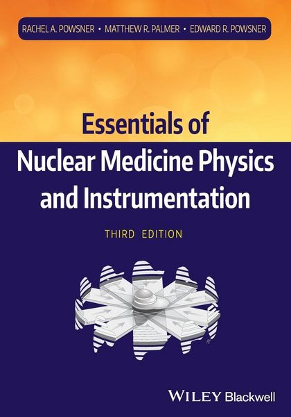 Produktbild: Essentials of Nuclear Medicine Physics and Instrumentation