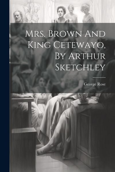 Produktbild: Mrs. Brown And King Cetewayo, By Arthur Sketchley