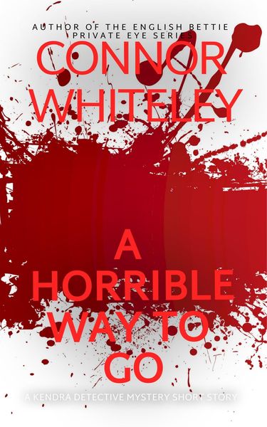 Produktbild: A Horrible Way To Go: A Kendra Detective Mystery Short Story (Kendra Cold Case Detective Mysteries, #2)