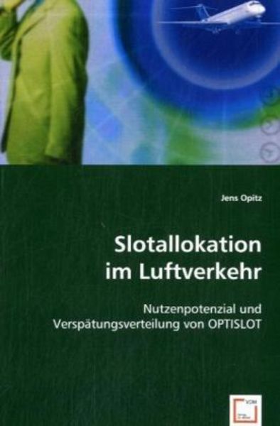 Opitz, J: Slotallokation im Luftverkehr, Taschenbuch von Jens Opitz, VDM, 9783639022339