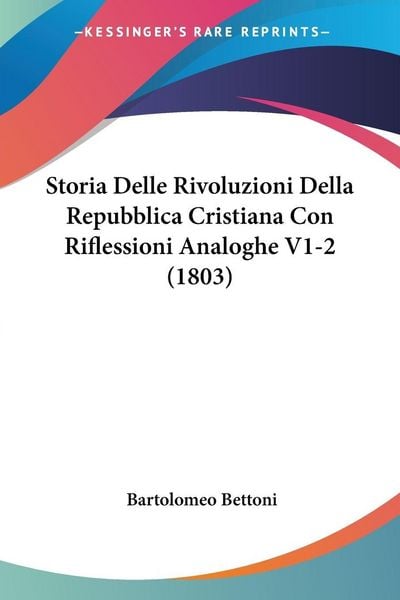 Produktbild: Storia Delle Rivoluzioni Della Repubblica Cristiana Con Riflessioni Analoghe V1-2 (1803)