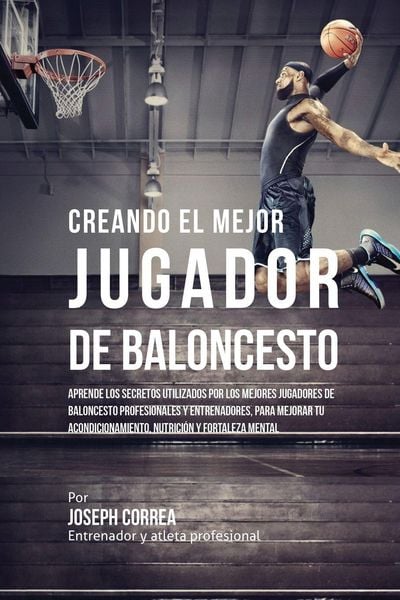 Produktbild: Creando el Mejor Jugador de Baloncesto