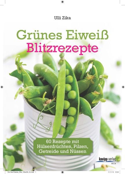 Grünes Eiweiß - Blitzrezepte, Taschenbuch von Ulli Zika, Kneipp Verlag in Verlagsgruppe Styria GmbH & Co. KG, 978-3-7088-0672-3