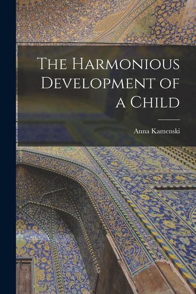 Produktbild: The Harmonious Development of a Child