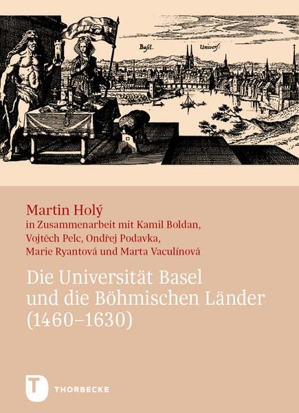 Produktbild: Die Universit&auml;t Basel und die B&ouml;hmischen L&auml;nder (1460&ndash;1630)