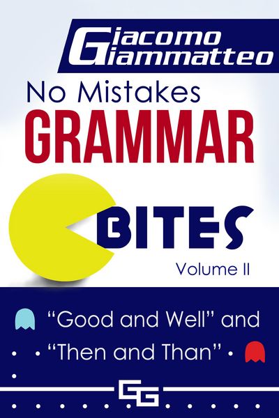 Produktbild: No Mistakes Grammar Bites, Volume II, Good and Well, and Then and Than