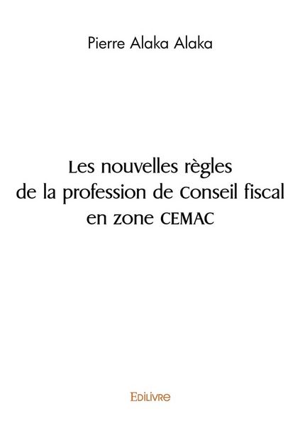 Produktbild: Les nouvelles r&egrave;gles de la profession de Conseil fiscal en zone CEMAC