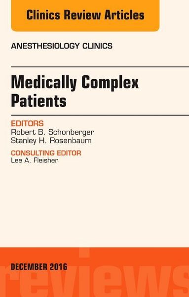 Produktbild: Medically Complex Patients, an Issue of Anesthesiology Clinics