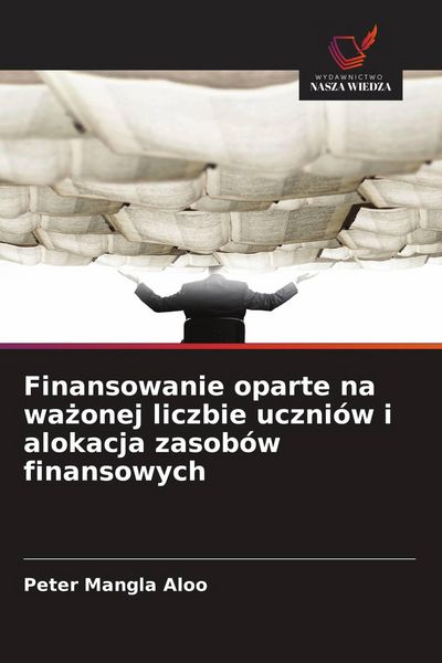 Produktbild: Finansowanie oparte na wa&iquest;onej liczbie uczni&oacute;w i alokacja zasob&oacute;w finansowych