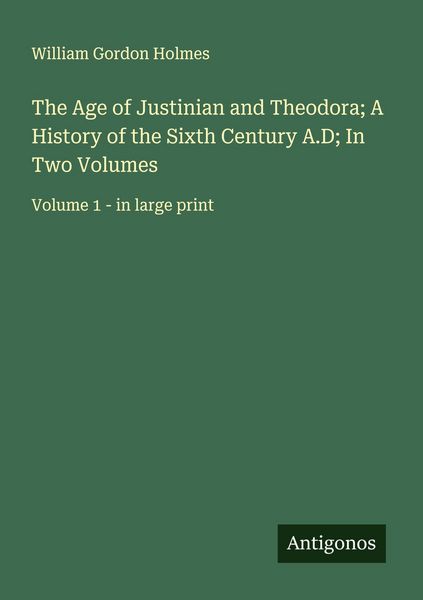 Produktbild: The Age of Justinian and Theodora; A History of the Sixth Century A.D; In Two Volumes