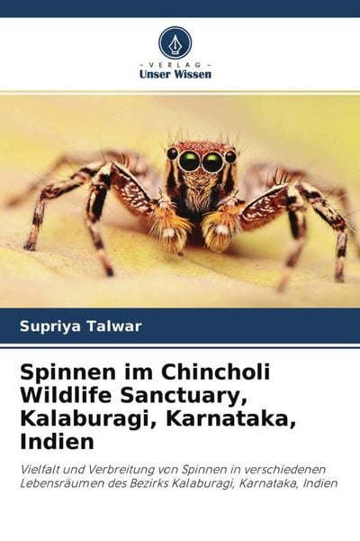 Spinnen im Chincholi Wildlife Sanctuary, Kalaburagi, Karnataka, Indien, Taschenbuch von Supriya Talwar, Verlag Unser Wissen, 9786204702001