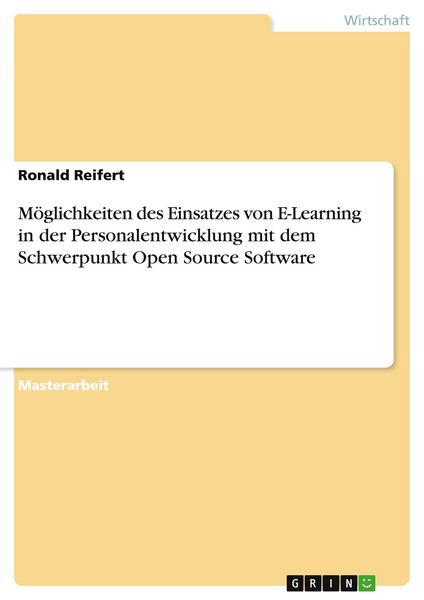 Möglichkeiten des Einsatzes von E-Learning in der Personalentwicklung mit dem Schwerpunkt Open Source Software, Taschenbuch von Ronald Reifert, GRIN,