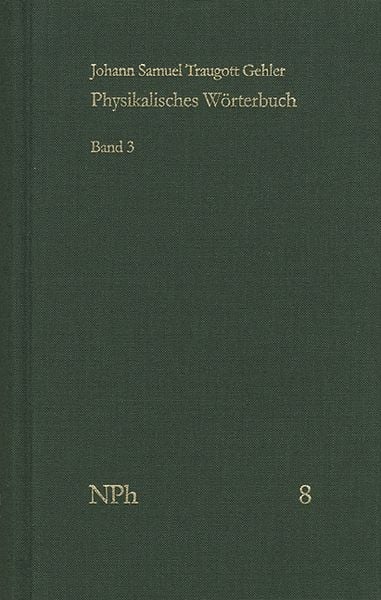 Produktbild: Physikalisches W&ouml;rterbuch oder Versuch einer Erkl&auml;rung der vornehmsten ... / Band 3: Von Liquoren bis Sedativsalz
