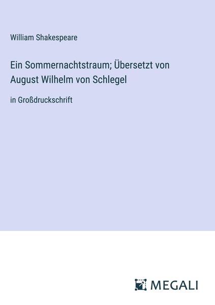 Produktbild: Ein Sommernachtstraum; &Uuml;bersetzt von August Wilhelm von Schlegel