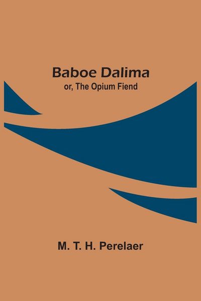 Produktbild: Baboe Dalima; or, The Opium Fiend