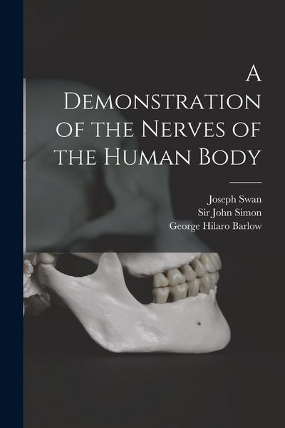 Produktbild: A Demonstration of the Nerves of the Human Body [electronic Resource]