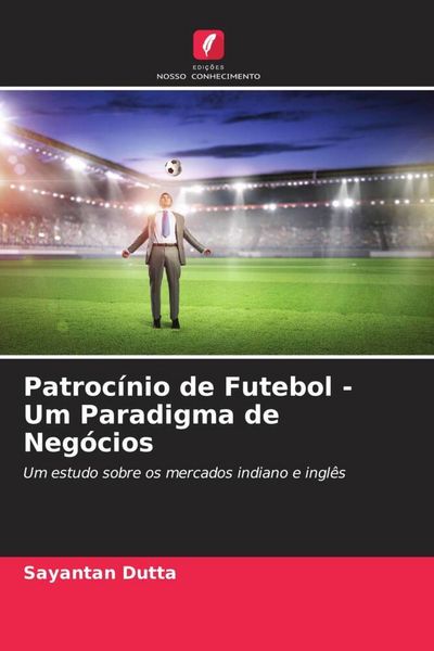 Produktbild: Patroc&iacute;nio de Futebol - Um Paradigma de Neg&oacute;cios