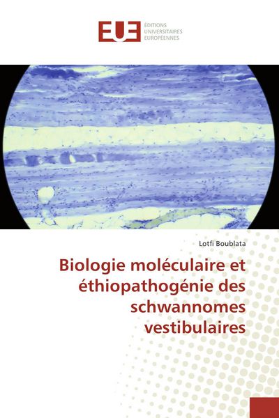 Produktbild: Biologie mol&eacute;culaire et &eacute;thiopathog&eacute;nie des schwannomes vestibulaires