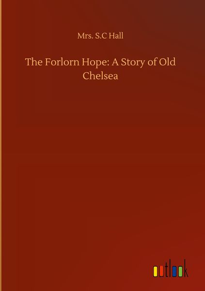 Produktbild: The Forlorn Hope: A Story of Old Chelsea