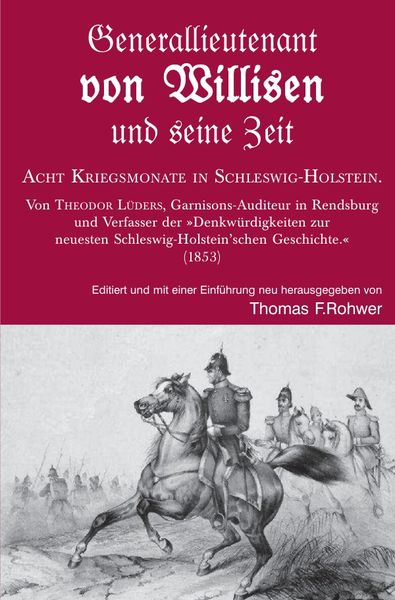 Produktbild: Die Maritime Bibliothek / Generallieutenant von Willisen und seine Zeit. Acht Kriegsmonate in Schleswig-Holstein.