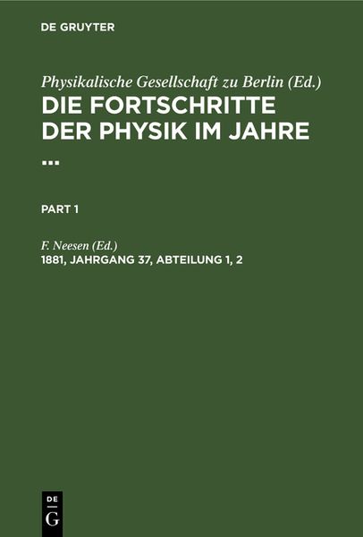 Produktbild: Die Fortschritte der Physik im Jahre .... 1881, Jahrgang 37, Abteilung 1, 2