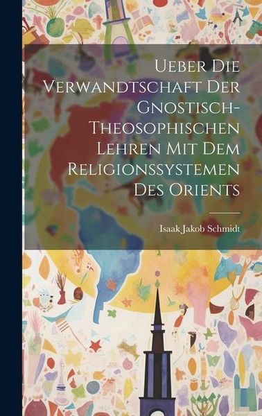 Produktbild: Ueber die Verwandtschaft der Gnostisch-theosophischen Lehren mit dem Religionssystemen des Orients