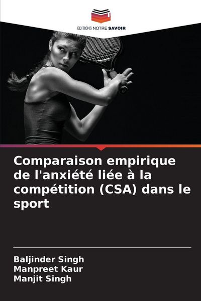 Produktbild: Comparaison empirique de l'anxi&eacute;t&eacute; li&eacute;e &agrave; la comp&eacute;tition (CSA) dans le sport