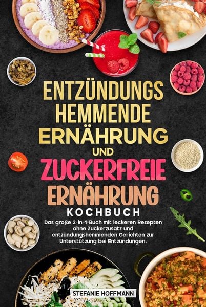 Produktbild: Entz&uuml;ndungshemmende Ern&auml;hrung und Zuckerfreie Ern&auml;hrung Kochbuch