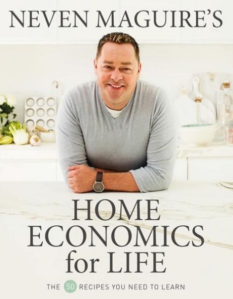 Produktbild: Neven Maguire's Home Economics for Life