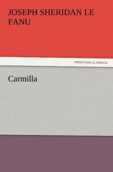 Carmilla, Taschenbuch von Joseph Sheridan Le Fanu, Tredition, 9783842473294