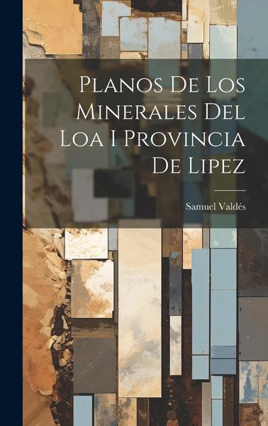 Produktbild: Planos De Los Minerales Del Loa I Provincia De Lipez