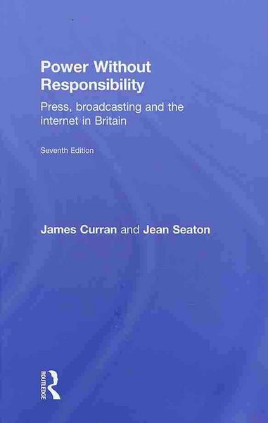 Produktbild: Power Without Responsibility: Press, Broadcasting and the Internet in Britain