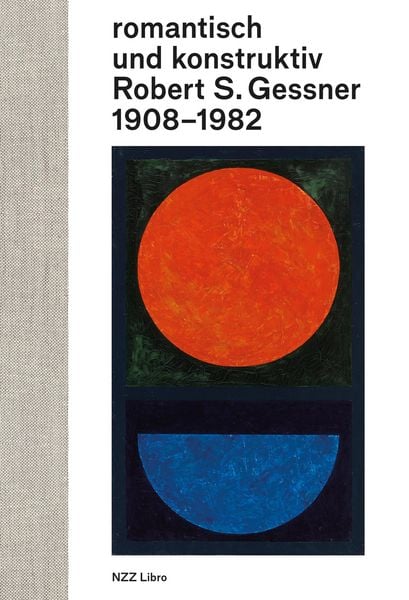 Produktbild: Romantisch und konstruktiv: Robert S. Gessner 1908-1982