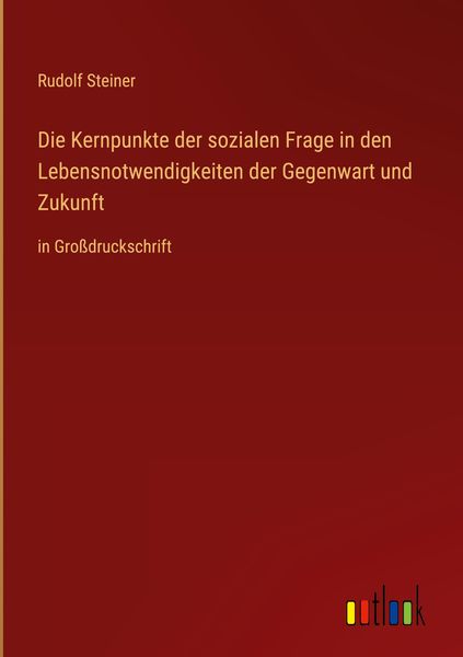 Produktbild: Die Kernpunkte der sozialen Frage in den Lebensnotwendigkeiten der Gegenwart und Zukunft