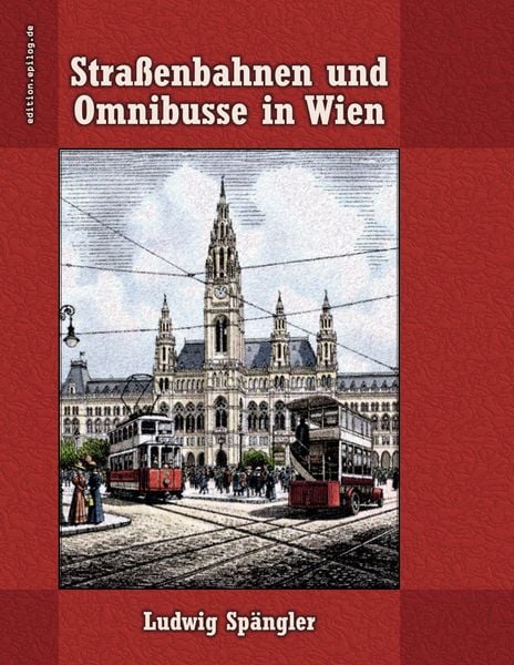 Straßenbahnen und Omnibusse in Wien, Taschenbuch von Ludwig Spängler, BoD – Books on Demand, 9783695728671