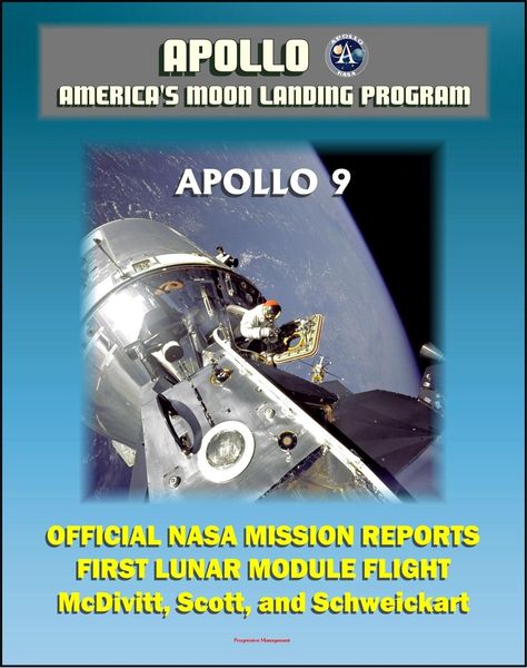 Produktbild: Apollo and America's Moon Landing Program: Apollo 9 Official NASA Mission Reports and Press Kit - 1969 First Manned Flight of the Lunar Module in Eart