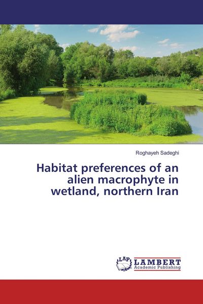 Produktbild: Habitat preferences of an alien macrophyte in wetland, northern Iran