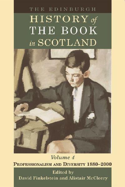 Produktbild: The Edinburgh History of the Book in Scotland, Volume 4: Professionalism and Diversity 1880-2000