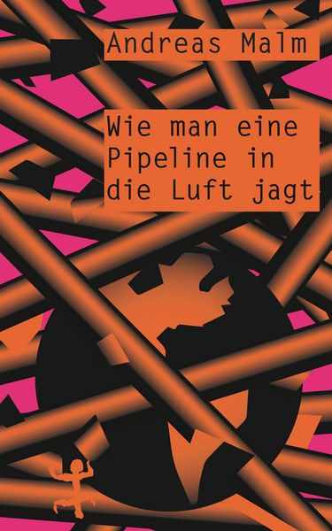 Produktbild: Wie man eine Pipeline in die Luft jagt