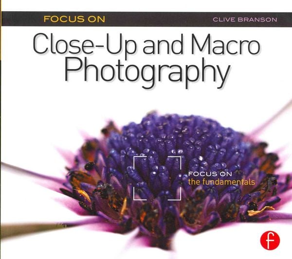 Produktbild: Focus on Close-Up and Macro Photography