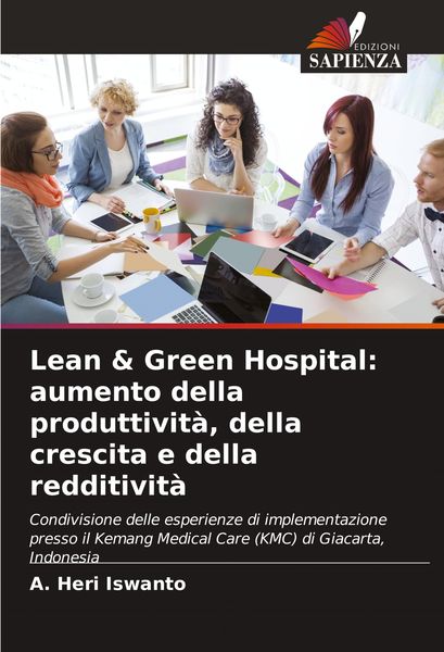 Produktbild: Lean & Green Hospital: aumento della produttivit&agrave;, della crescita e della redditivit&agrave;