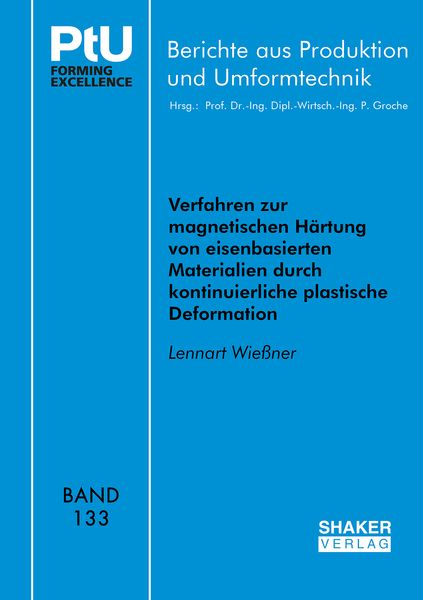 Produktbild: Verfahren zur magnetischen H&auml;rtung von eisenbasierten Materialien durch kontinuierliche plastische Deformation