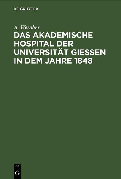Produktbild: Das akademische Hospital der Universit&auml;t Giessen in dem Jahre 1848